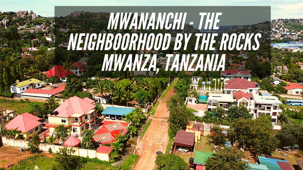 Mwanza  |   Drone footage  |  Mwananchi Neighborhood By The Rocks .
