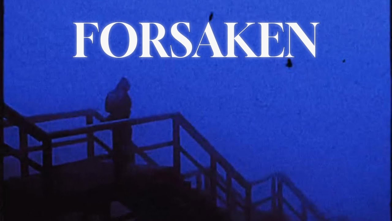 Forsaken | Psalm 27