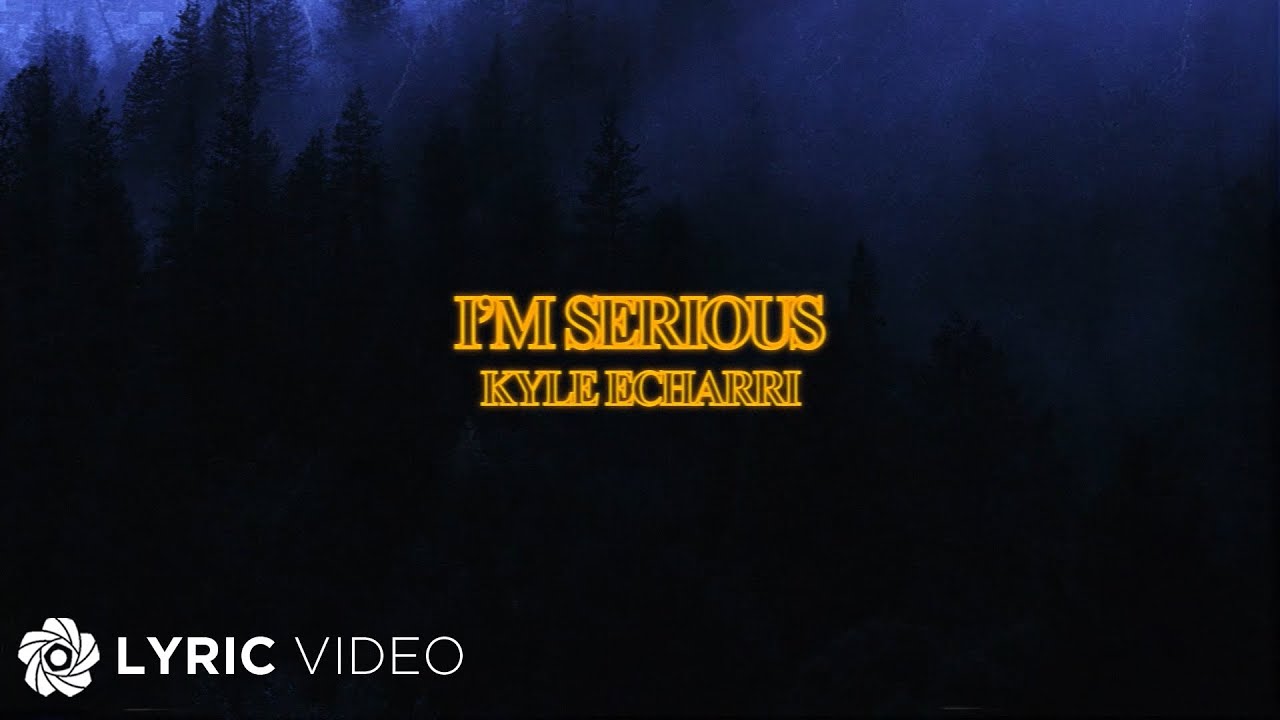 I'm Serious - Kyle Echarri (Lyrics) | New Views Album