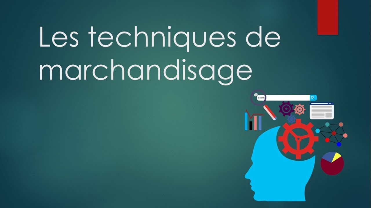 Les techniques de marchandisage