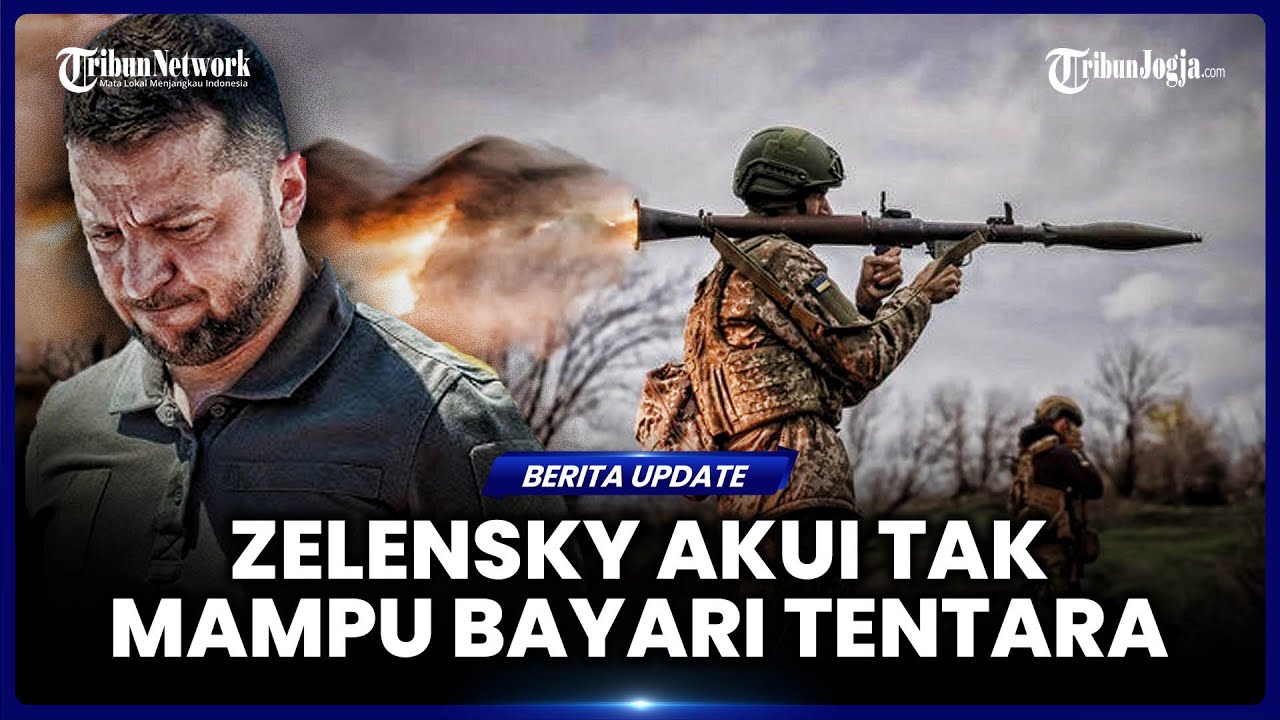 UKRAINA ALAMI TEKANAN FINANSIAL, ZELENSKY AKUI TAK SANGGUP BIAYAI 800.000 TENTARA
