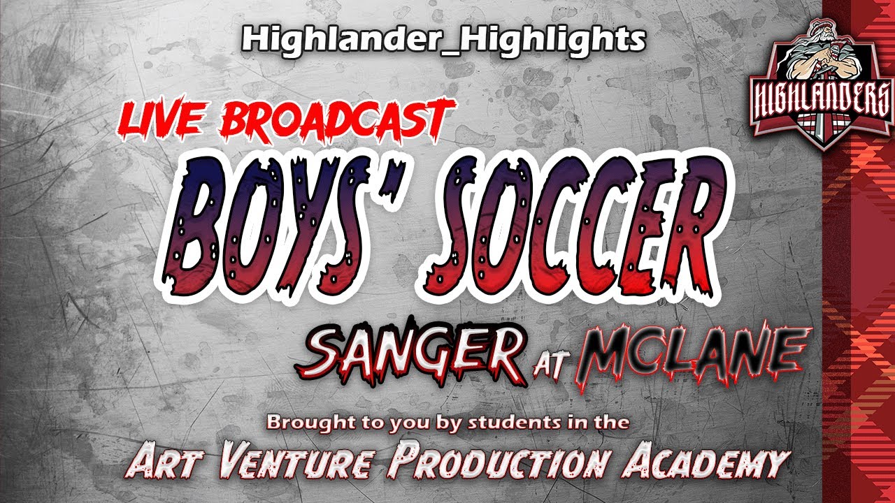 Boys' Soccer: Sanger High School vs McLane High School