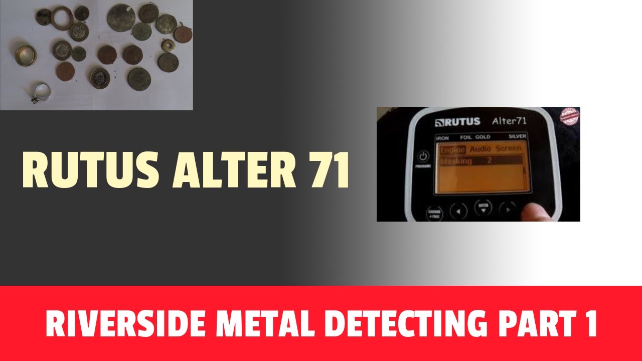 Rutus Alter 71 River Side Metal Detecting  .