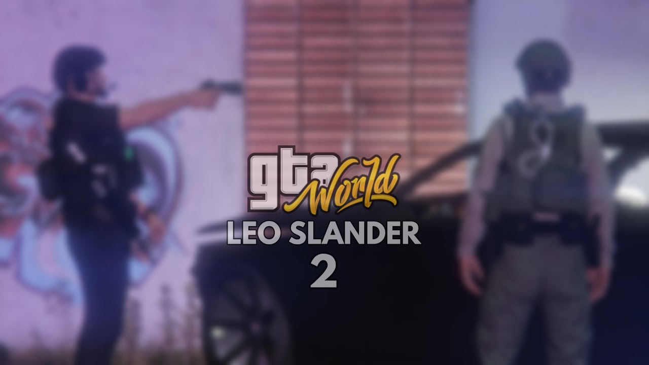 [GTA World] LEO Slander 2