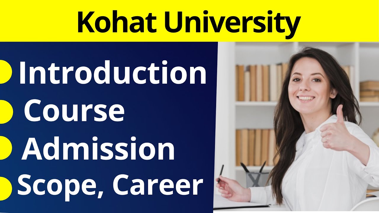 KUST Introduction | KUST Course, Admission, Fee | Kohat University of Science and Technology