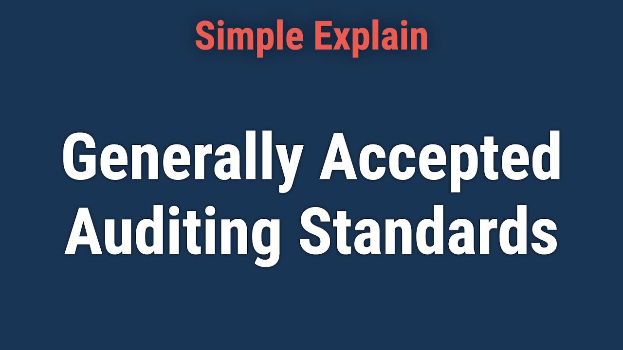 Generally Accepted Auditing Standards: Definition, GAAS vs. GAAP