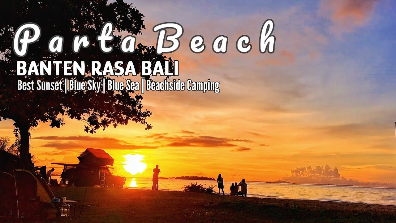 🅱️ARU! Banten Rasa Bali PARTA BEACH CAMPING FAMILY || Beach Camp Tanjung  Lesung BLUETTI EB55