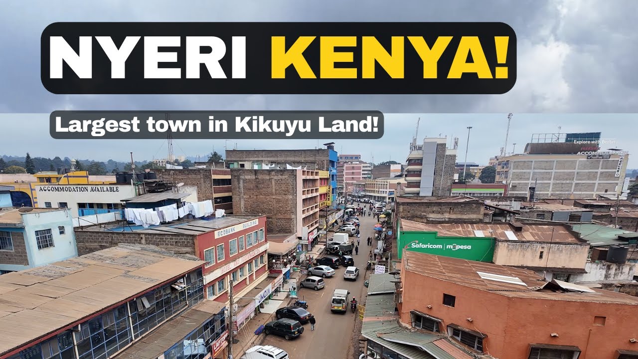This is NYERI KENYA in 2025! Largest town in Kikuyu Land