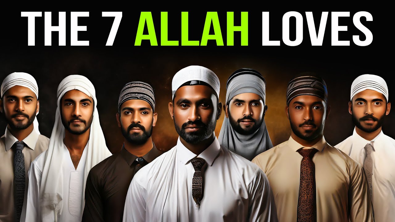 7 People That Allah Loves