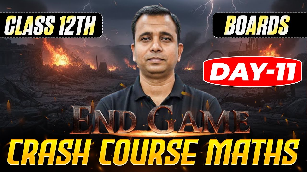 END GAME CRASH COURSE||2025 - 26||CLASS 12TH MATHS||DAY - 11
