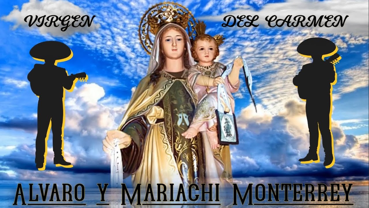 Virgen del Carmen - Alvaro y Mariachi Monterrey