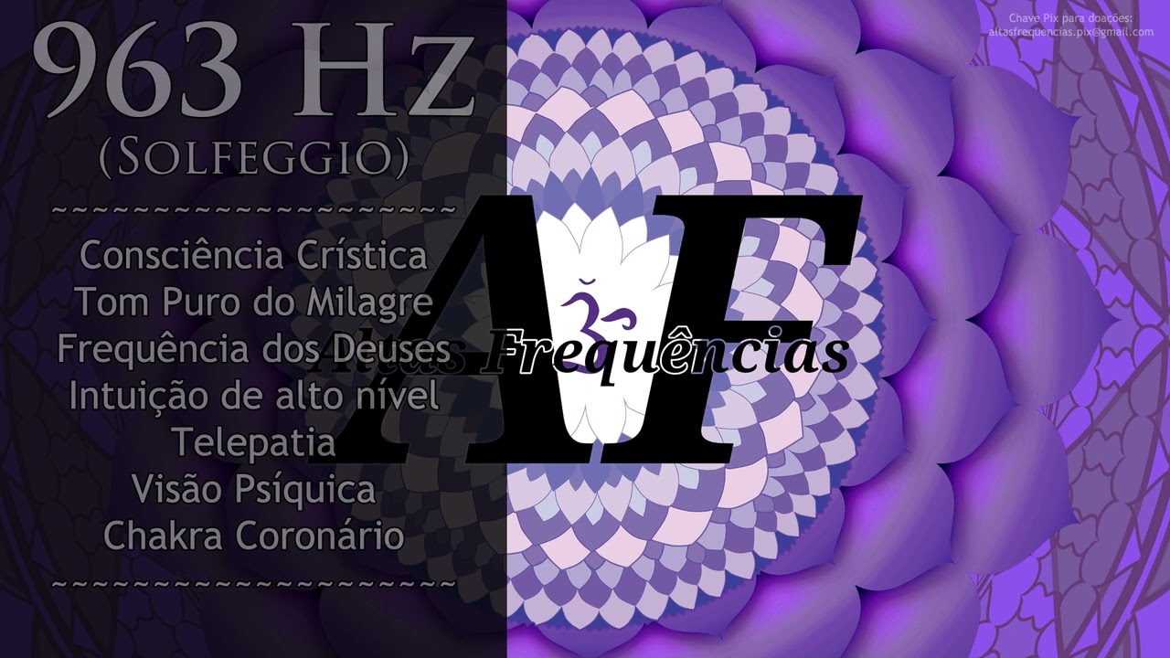 963 Hz: Frequência dos Deuses, Tom Puro do Milagre, Chakra Coronário | Canal: Altas Frequências