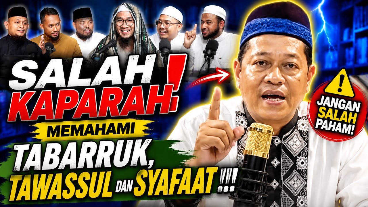 MEMAHAMI MAKNA TABARRUK, TAWASSUL DAN SYAFAAT SECARA ILMIAH‼️