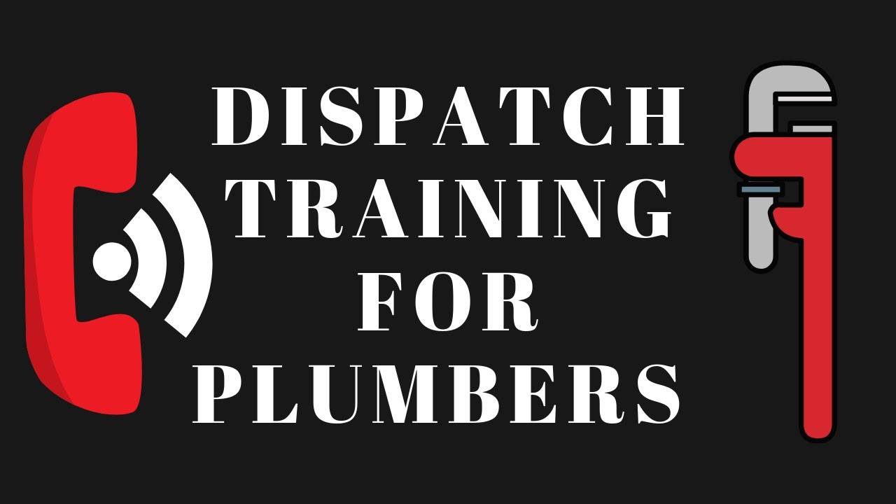 Plumbing Dispatch Training