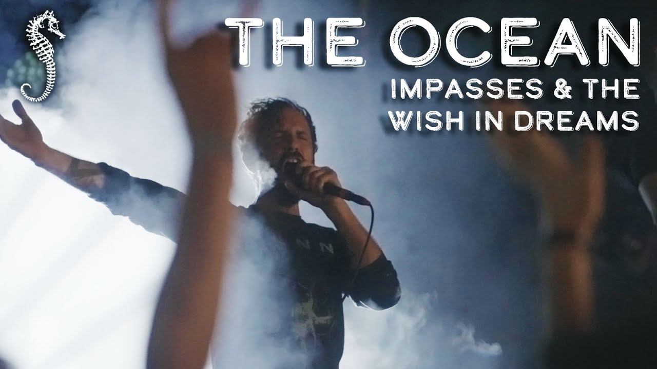 THE OCEAN - Bathyalpelagic I: Impasses / Bathyalpelagic II: The Wish In Dreams - Live at Hellseatic