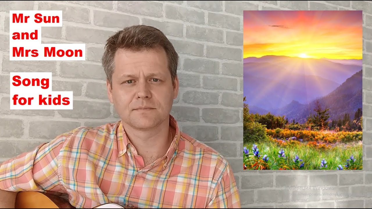Mr Sun and Mrs Moon. Song for kids. Aleksey Nakaznoy