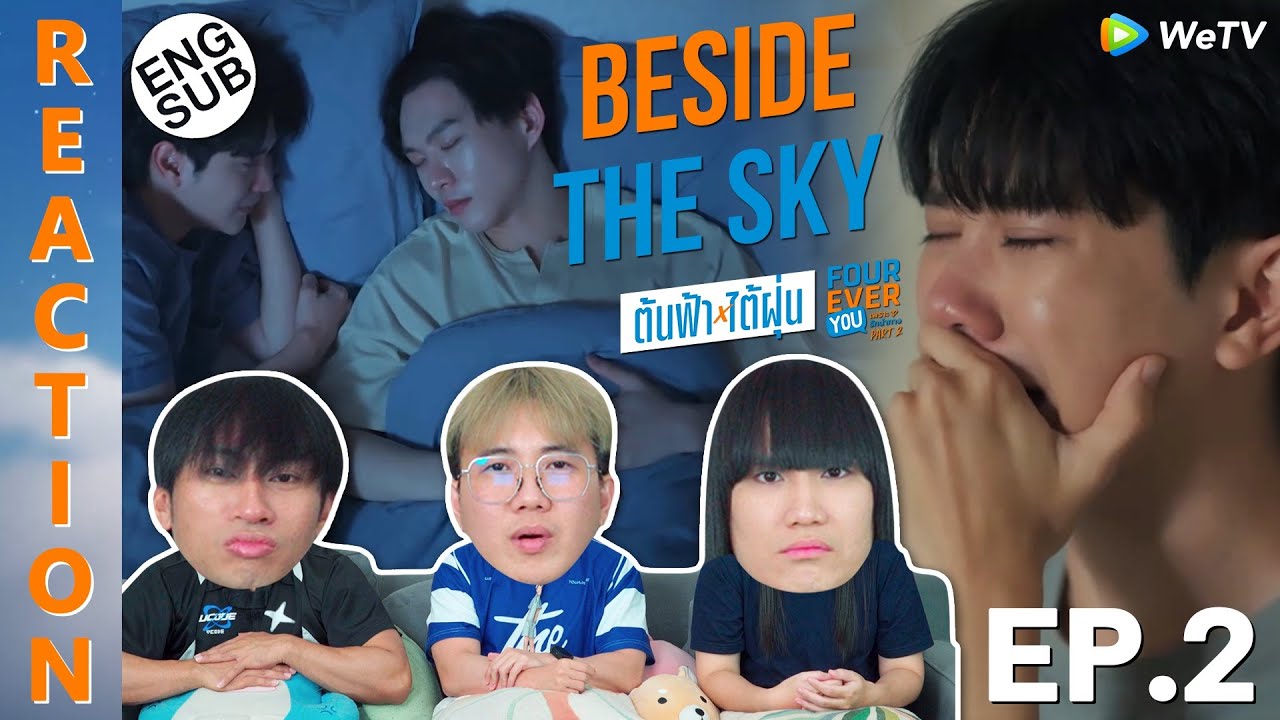 (ENG SUB) [REACTION] Fourever You Part 2 | Beside The Sky | EP.2 | IPOND TV