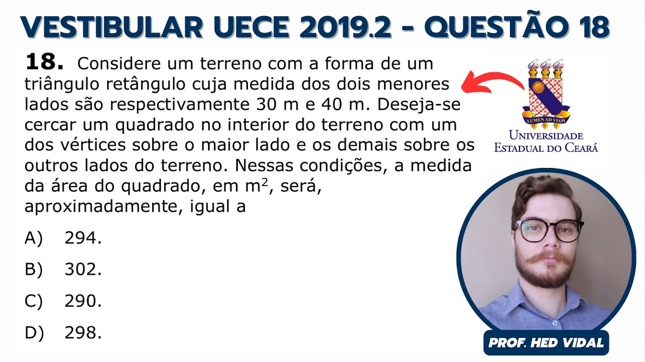 Questão 18 UECE 2019.2 (Considere um terreno com a forma de um triângulo retângulo cuja medida...)