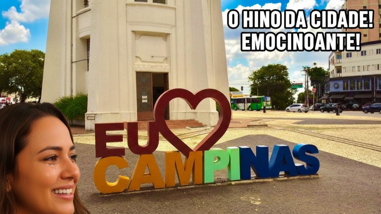 CAMPINAS - A Princesa do Oeste| Hino de Amor &agrave; Cidade 🌳🏙️