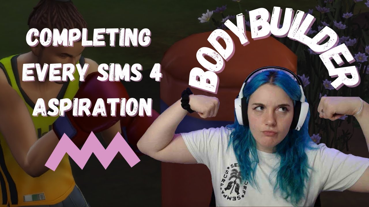 Completing Every Sims 4 Aspiration: Bodybuilder