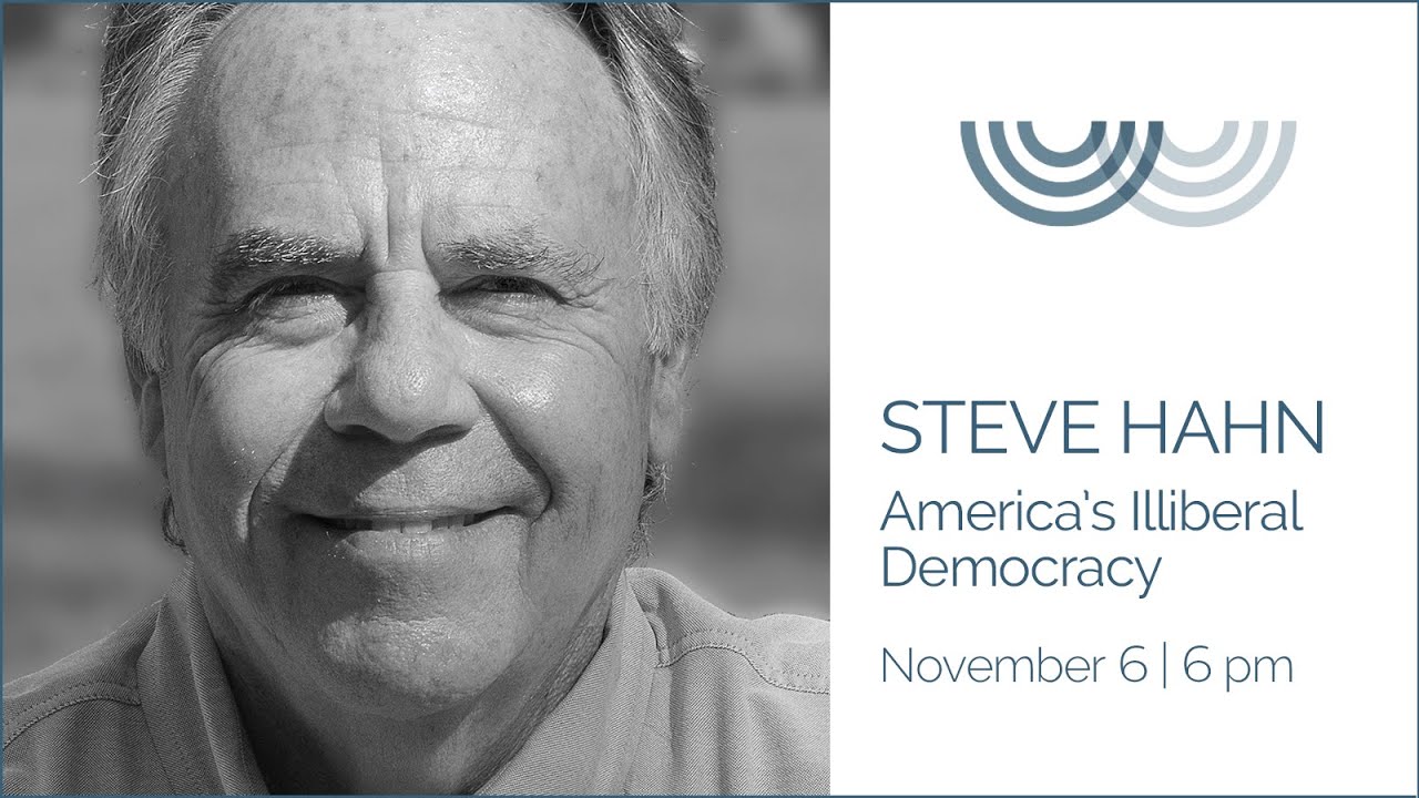 Steve Hahn - America's Illiberal History