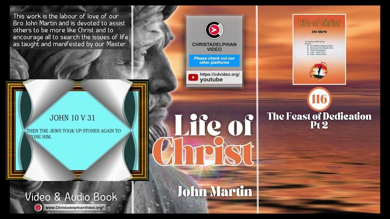 The Life Of Christ # 116 The Feast of Dedication pt2 by John Martin