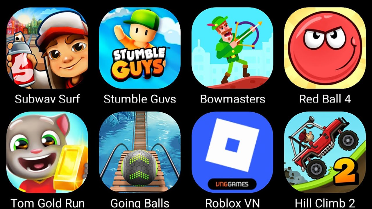 Roblox,Subway Surf,Stumble Guys,Bowmasters,Red Ball 4,Hill Climb Racing 2,Tom Gold Run,Going Balls