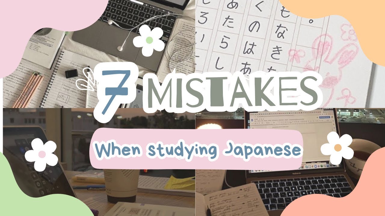 7 Mistakes I made when studying Japanese