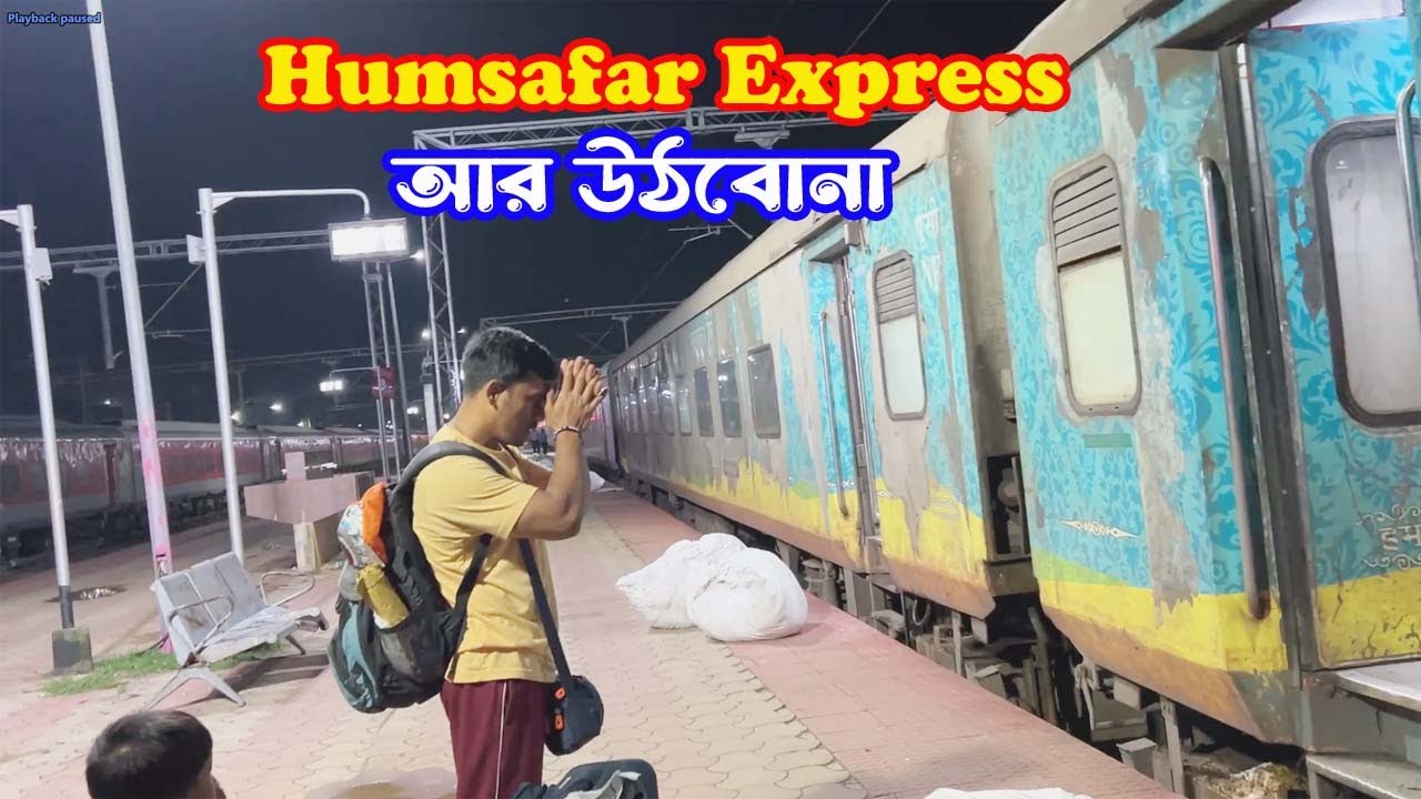 Humsafar Train Bangalore To Agartala | India's Longest Running Humsafar Exp