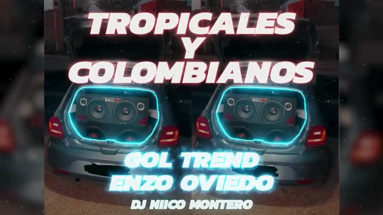 TROPICALES Y COLOMBIANOS PARA MOLESTOS | Gol Trend Enzo Oviedo (Dj Niico&reg; L&iacute;nea 50)