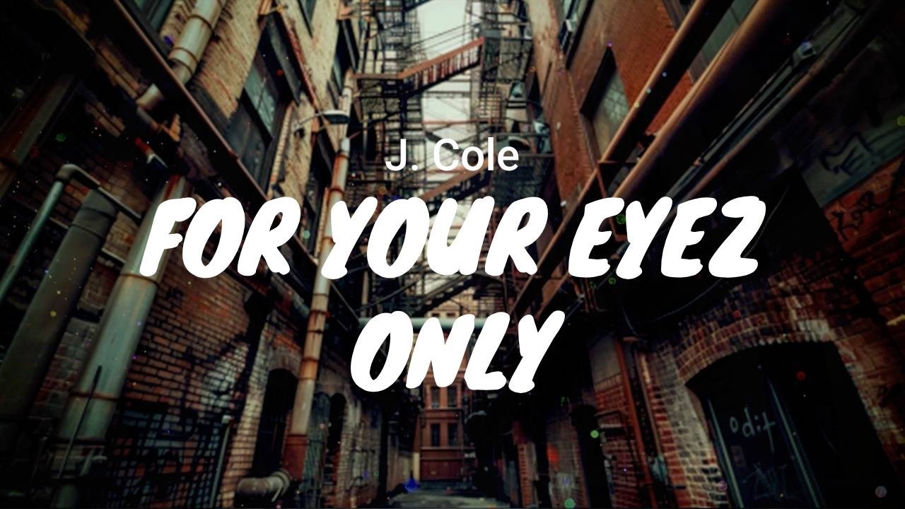 J. Cole - 4 Your Eyez Only / LYRICS