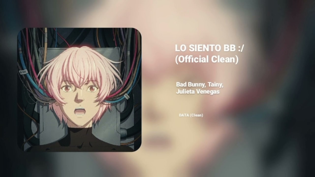 Bad Bunny, Tainy, Julieta Venegas - Lo Siento BB :/ (Official Clean Version)