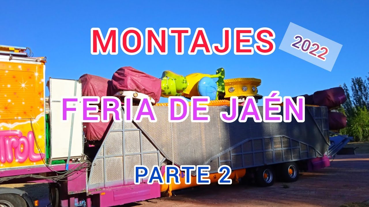 Montajes de la Feria de Jaén 2022 - Parte 2.