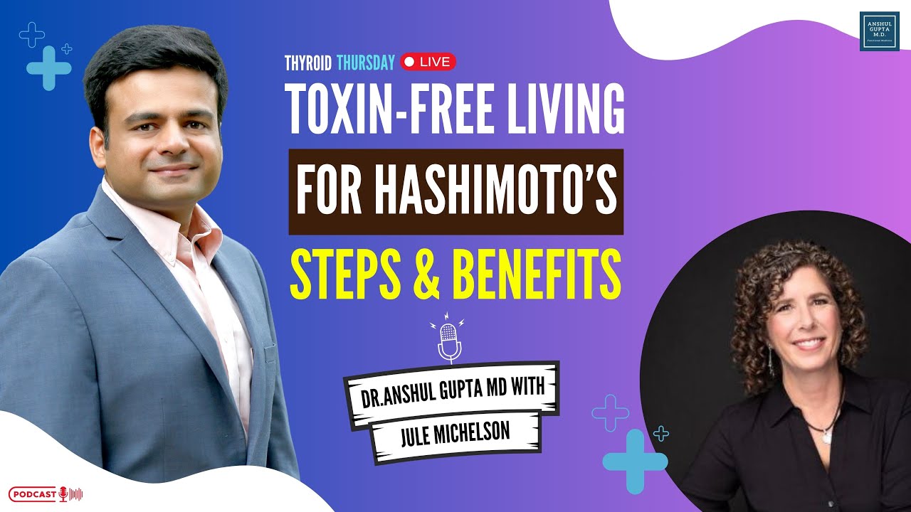 Toxin - Free Living For Hashimoto's : Practical Steps And Benefits !