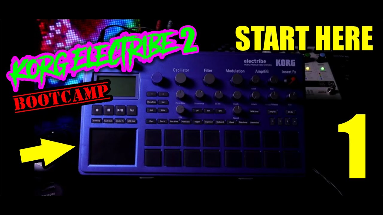 Start Here &ndash; Korg Electribe 2 Boot Camp Pt. 1 // Korg E2 Tutorial
