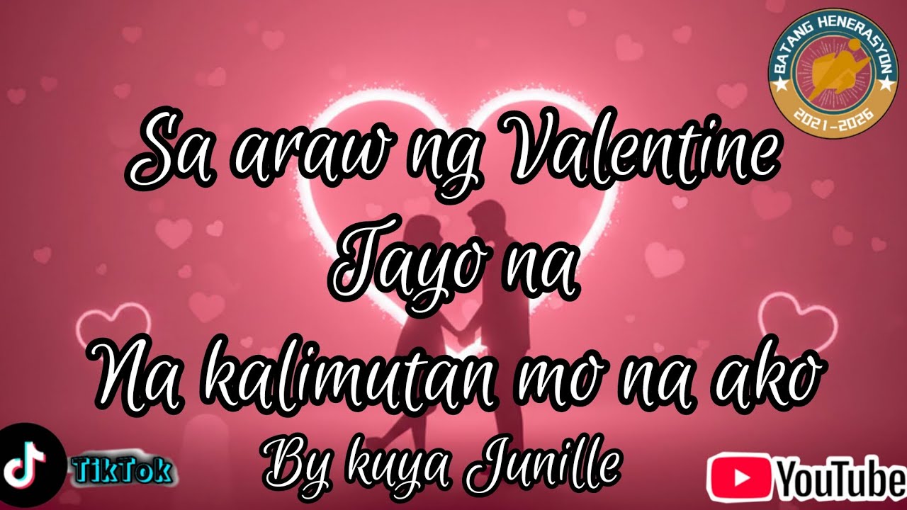 Sa Araw Ng valentine Tayo na by kuya Junille 