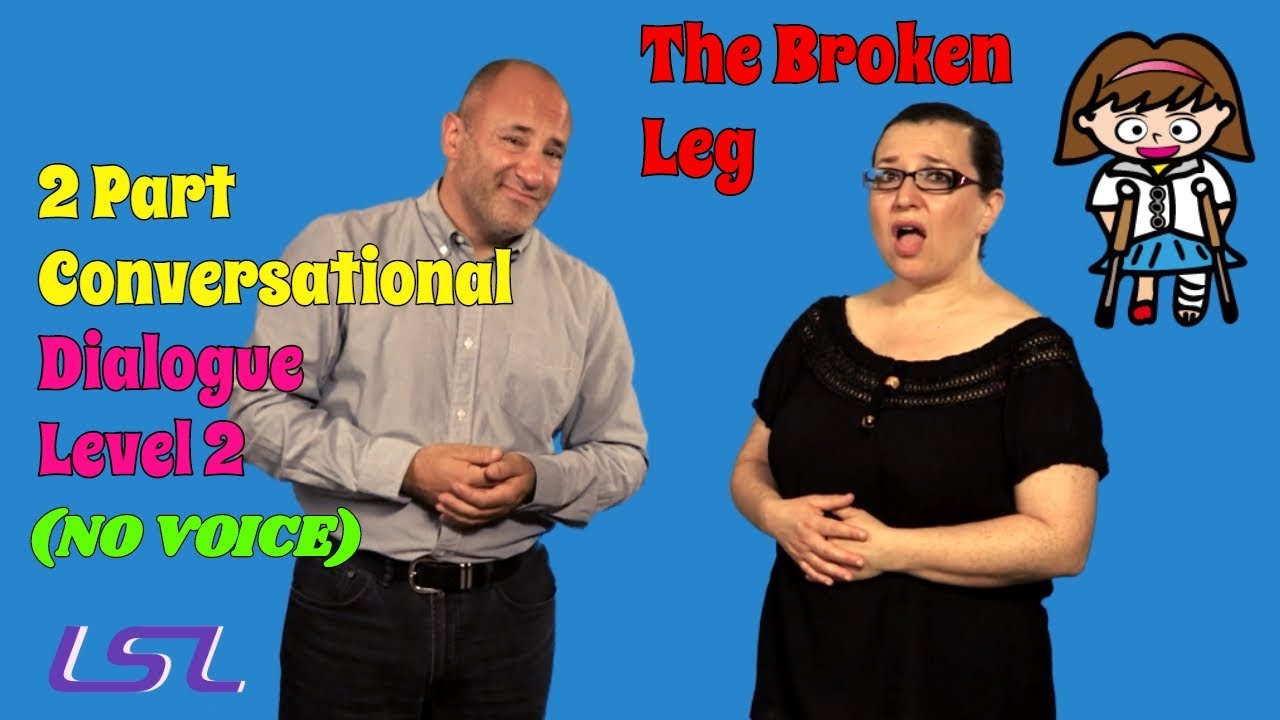 The Broken Leg  (2 part conversational dialogue Level 2) NO VOICE