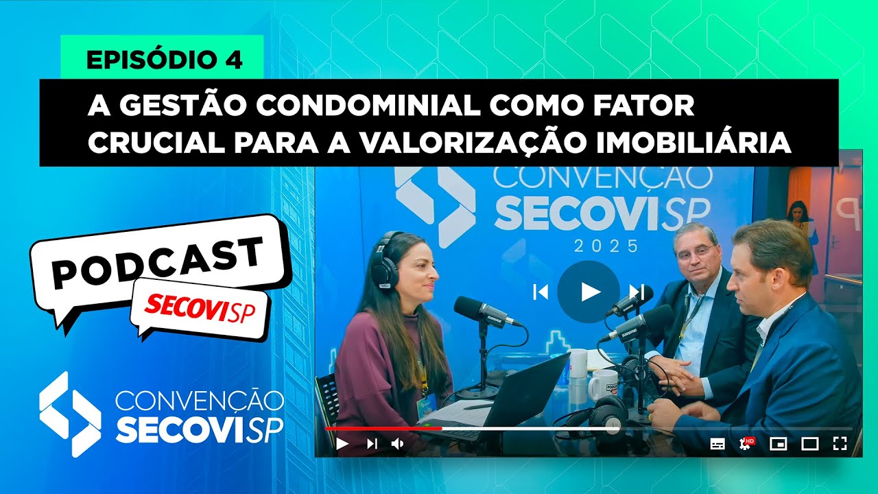 Título: Podcast Secovi-SP – Edição Especial Convenção 2025: Episódio 04 - Gestão condominial