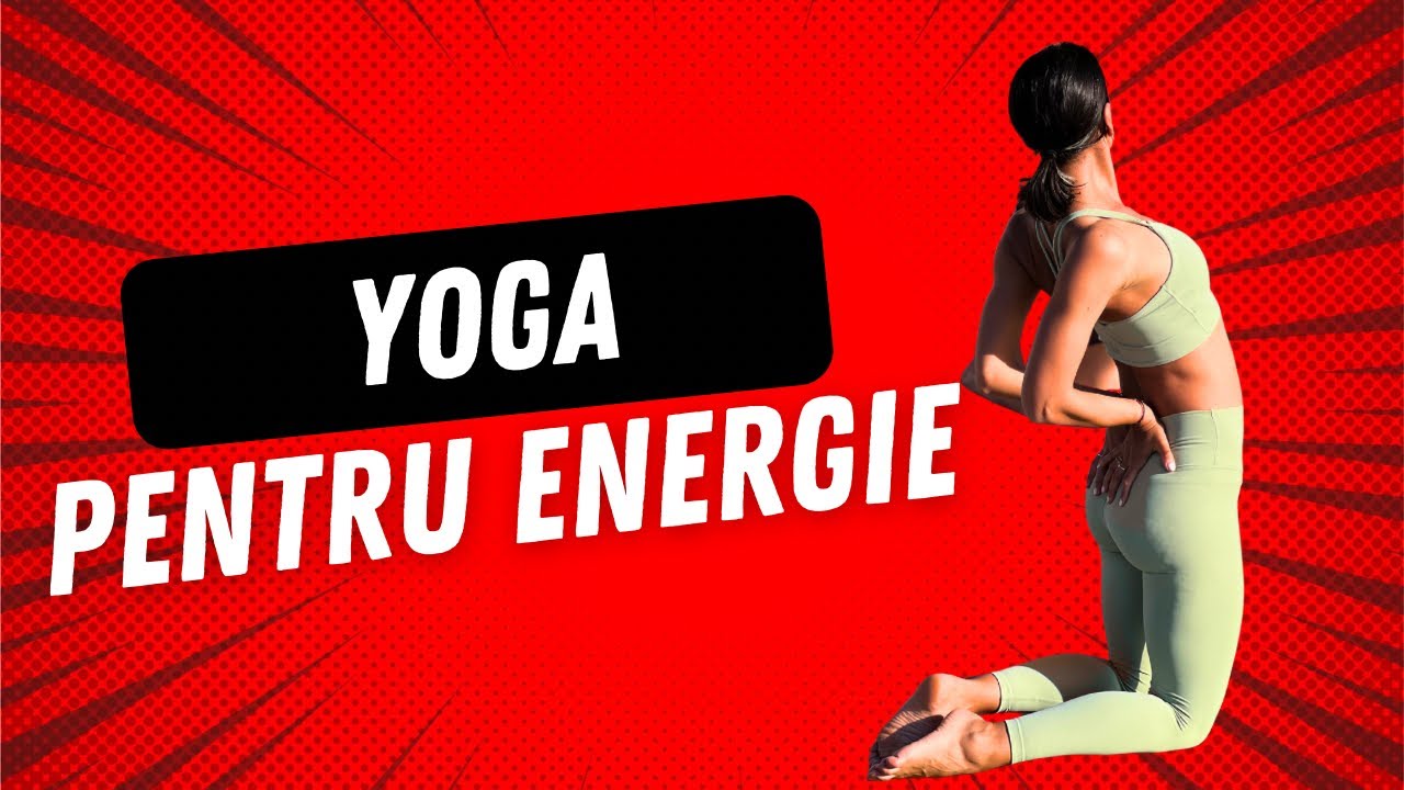 Yoga pentru energie | Dimineti cu energie