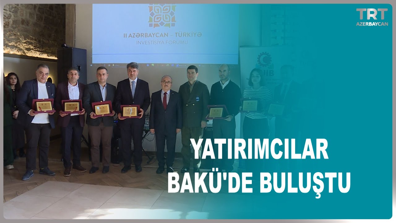 YATIRIMCILAR BAKÜ'DE BULUŞTU