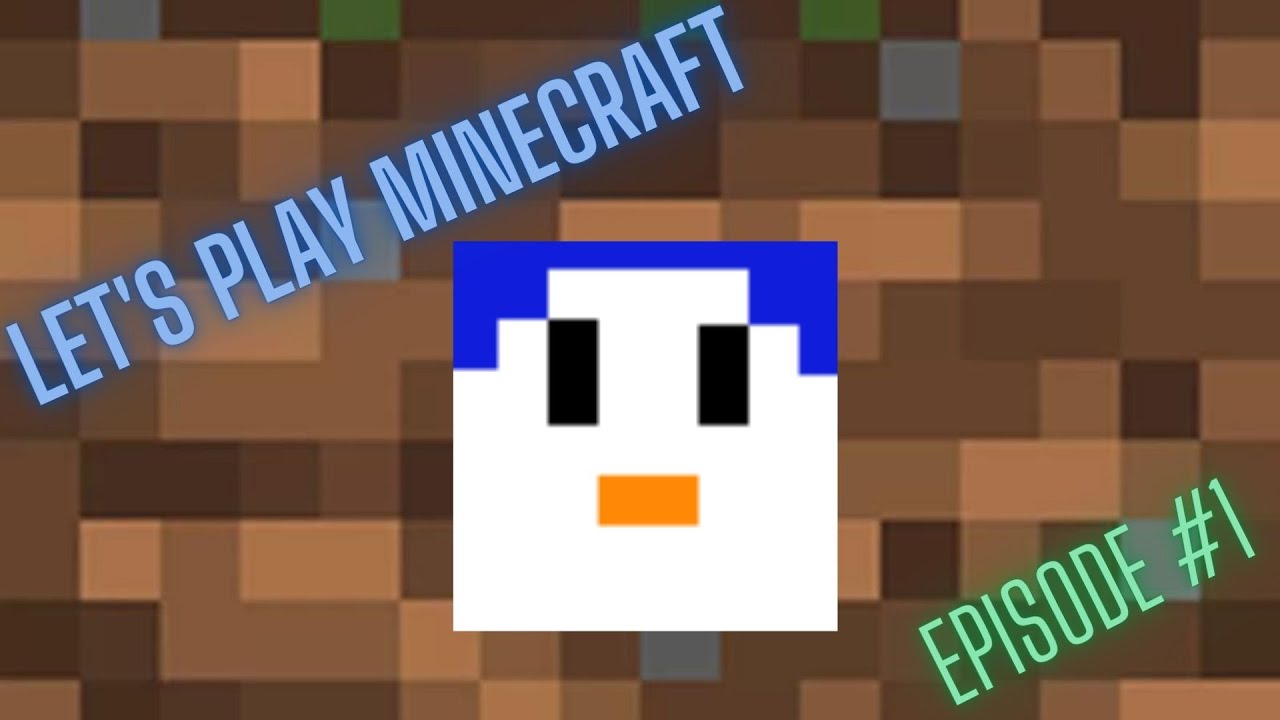 Let's Play Minecraft - Episode 1