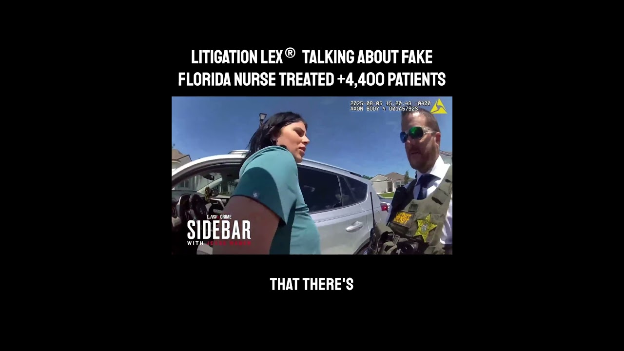 Litigation Lex Talking About Fake Florida Nurse Treated +4,400 Patients