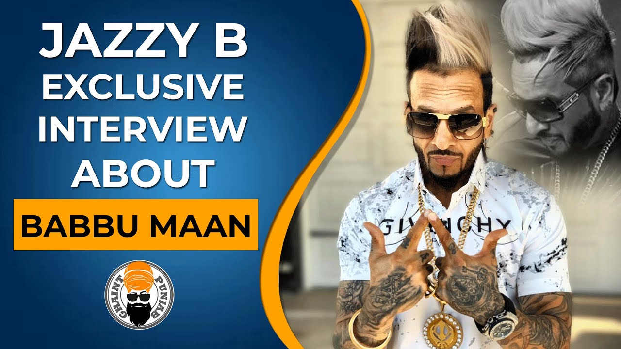Jazzy B Exclusive Interview About Babbu Maan | Kuldeep Manak & More | Ghaintpunjab