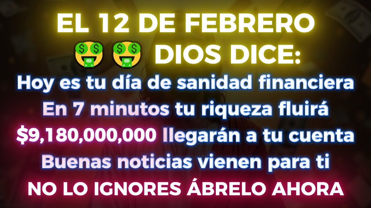🤑🤑 DIOS DICE: HOY ES EL DÍA DE TU SANACIÓN FINANCIERA... TU RIQUEZA FLUIRÁ EN 7 MINUTOS