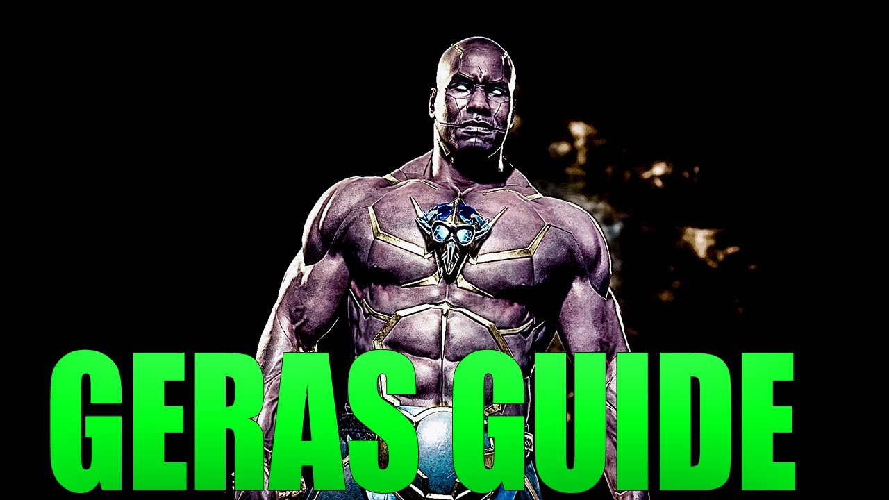 MK11 - Geras Full Guide & Tech - Mortal Kombat 11 Ultimate