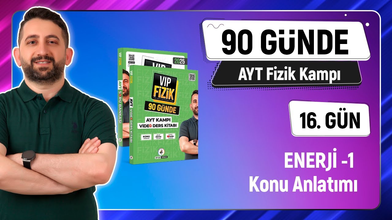 Enerji Konu Anlatımı -1 | 2025 AYT Fizik kampı