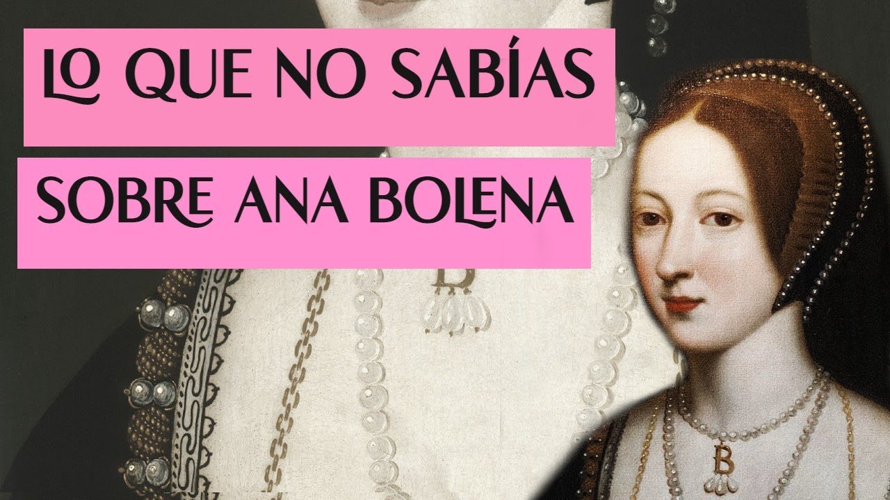 UN VIAJE POR LA VIDA DE ANA BOLENA