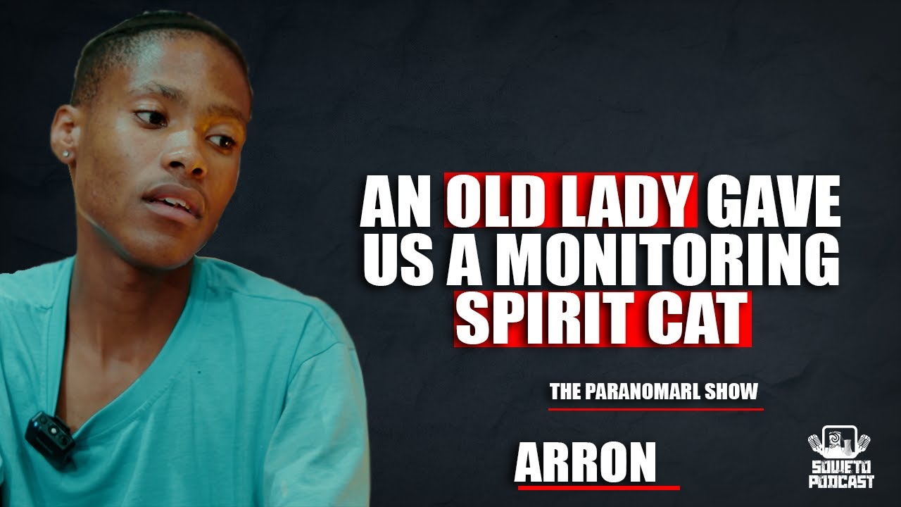 SOWETO PODCAST PARANORMAL SHOW EP 47 AB OLD LADY GAVE US A MONITORING SPIRIT CAT