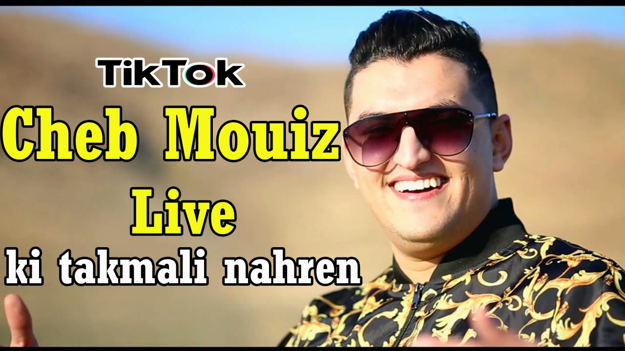 cheb mouiz live - ki takmali nahren 2021