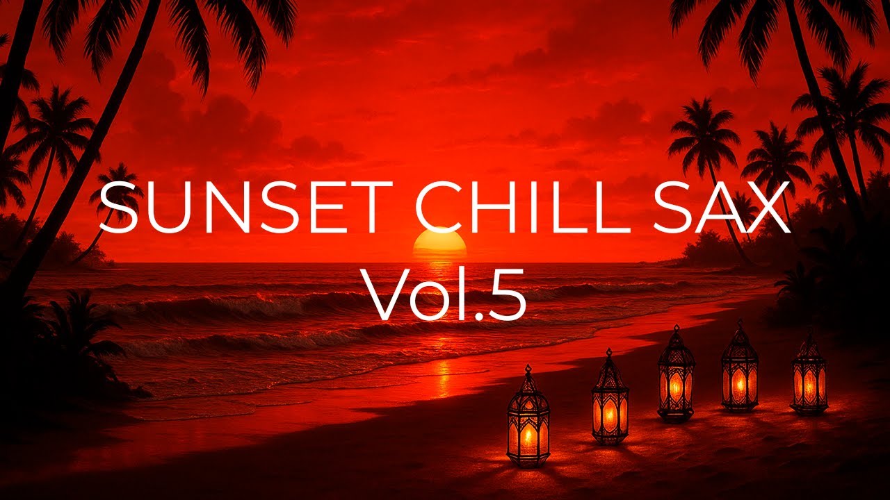 SUNSET CHILL SAX Vol.5 | Спокойный лоундж-джаз и расслабляющий саксофон у моря
